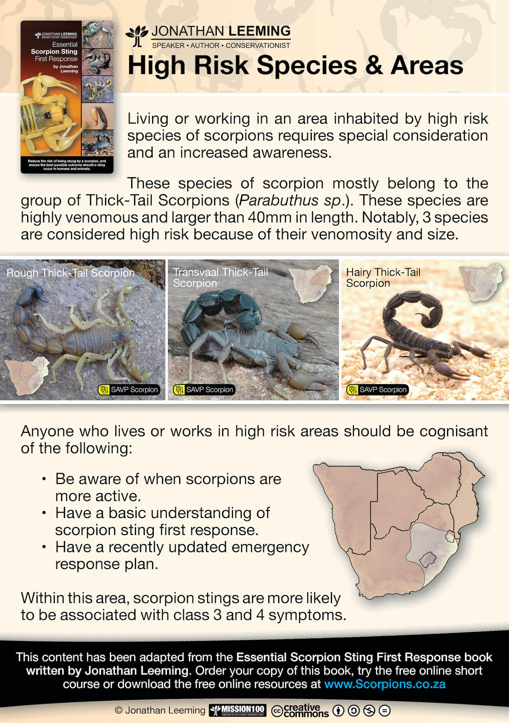 Living or working in an area inhabited by high risk species of scorpions requires special consideration and an increased awareness.